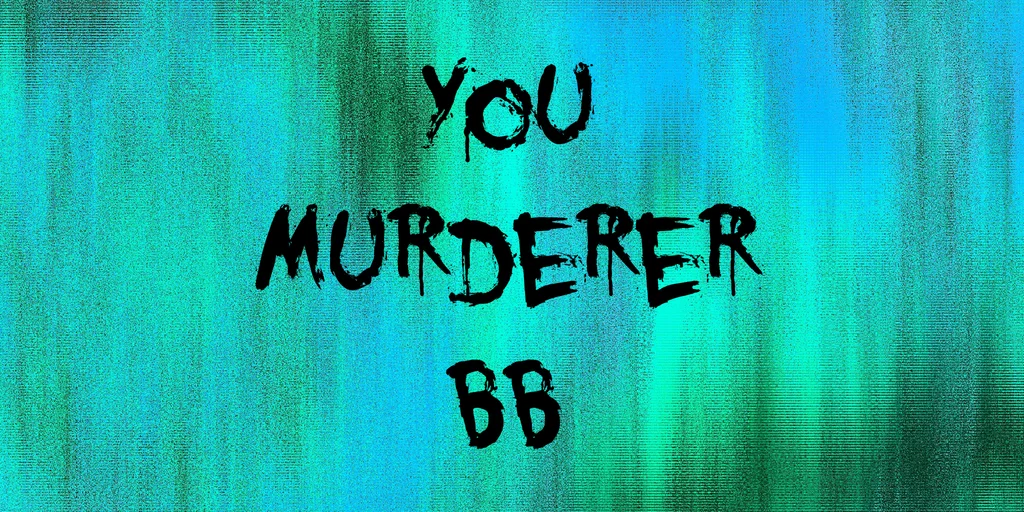 You Murderer BB Font